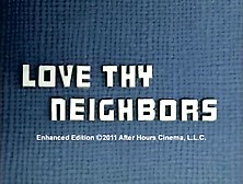 Love Thy Neighbors