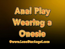 Anal Play Wearing A Onesie