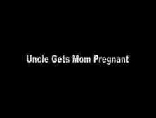 Uncle Bangs Mother & Daughter Leaes Daughter Prego