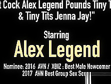 Fat Cock Alex Legend Pounds Tiny Twat & Tiny Tits Jenna Jay!