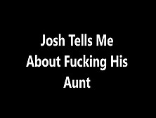Josh Tells Me All