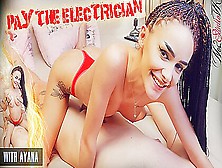 Ayana No2Studiovr - Pay The Electrician; Hotwife Cuckold Pov