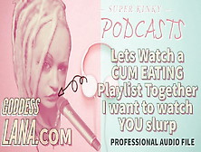Kinky Podcast 12 Lets Watch A Cum Eating Playlist Together I