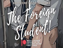 The Foreign Student! Asmr Bf Roleplay.  M4F Male Voice.  Audio Only