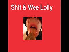 Shit And Wee Lolly